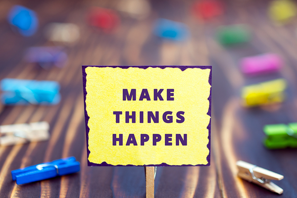 make things happen